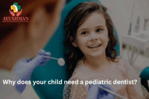 Why does your child need a pediatric dentist?