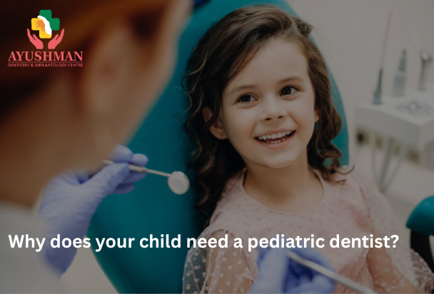 Why does your child need a pediatric dentist?