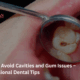 How to Avoid Cavities and Gum Issues – Professional Dental Tips