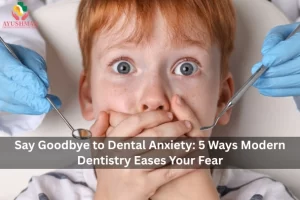 Say Goodbye to Dental Anxiety: 5 Ways Modern Dentistry Eases Your Fear