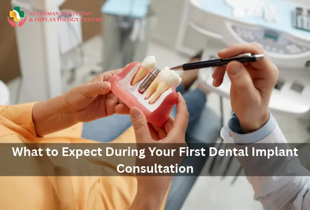 What to Expect During Your First Dental Implant Consultation